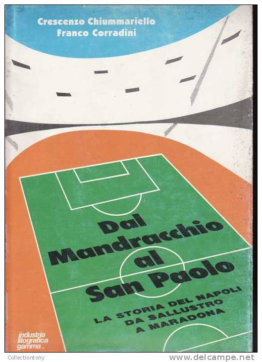 Volume Di Pagine 400 - Anno 1985 - Titolo:"DAL MANDRACCHIO AL SAN PAOLO" - STADIO NAPOLI -  FOTO MARADONA - Sports