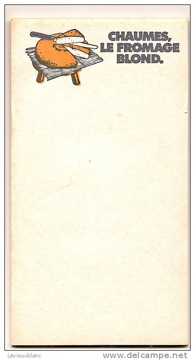 Bloc-notes Publicitaire/Fromages/ Chaumes/vers 1950-60     VP271 - Non Classés