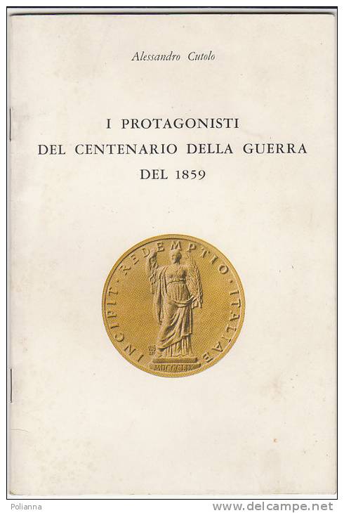 C0601 -  Alessandro Cutolo I PROTAGONISTI DEL CENTENARIO DELLA GUERRA DEL 1859/monete/coniazioni D'oro - Books & Software