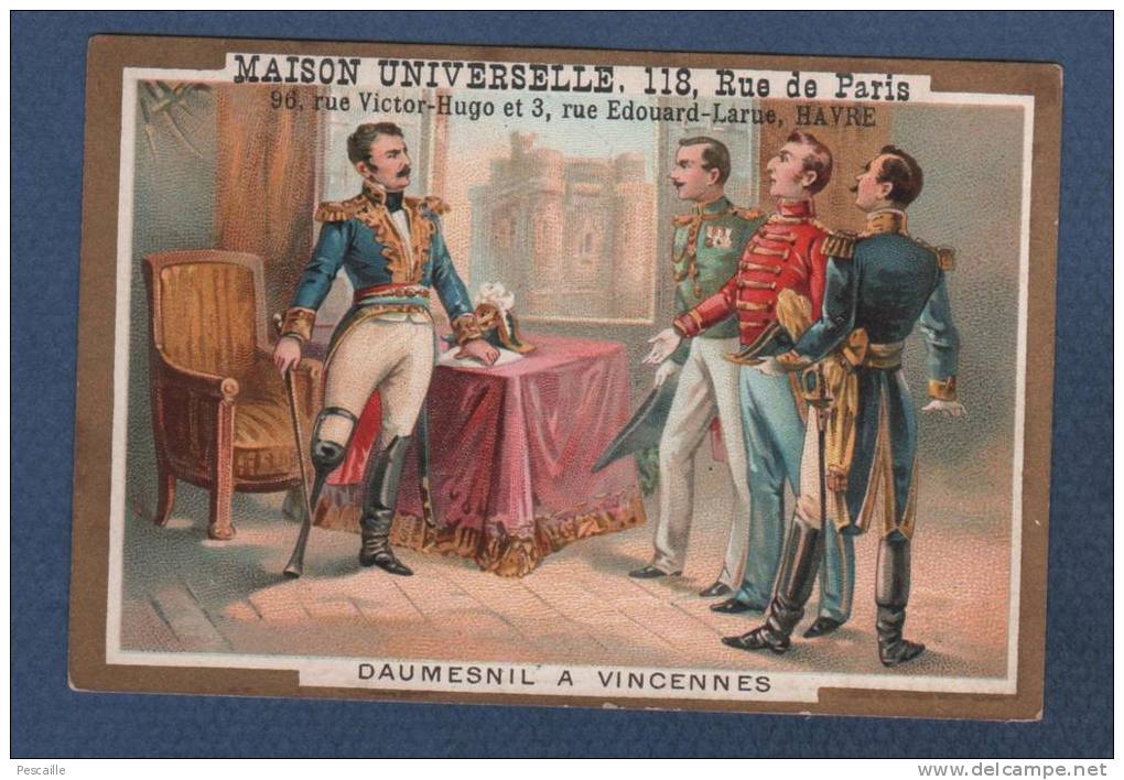 JOLI CHROMO MAISON UNIVERSELLE LE HAVRE - HISTOIRE PREMIER EMPIRE - 1814 GENERAL DAUMESNIL AU FORT DE VINCENNES - Autres & Non Classés