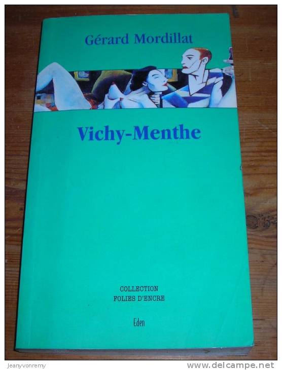 Vichy - Menthe. Par Gérard Mordillat. 2001. - Action