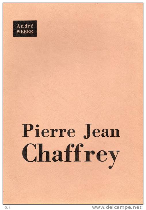 Pierre Jean CHAFFREY (né à Alger En 1926) Par André WEBER-dédicace CHAFFREY En 1973-Editions Vision Sur Les Arts-Béziers - Signierte Bücher