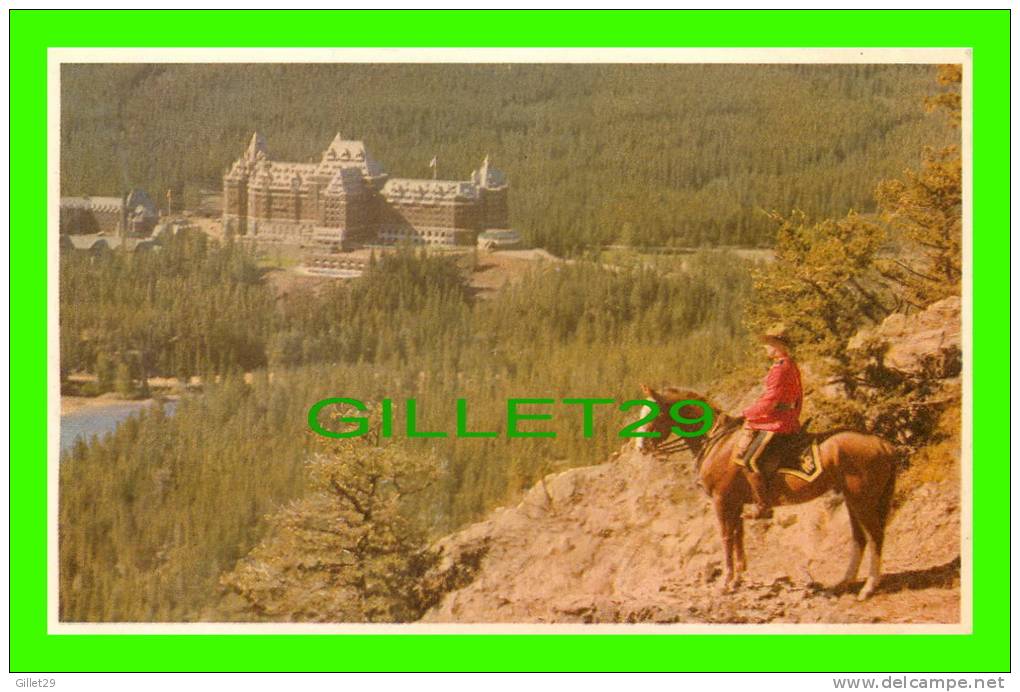 BANFF NATIONAL PARL, ALBERTA - BANFF SPRINGS HOTEL - RCMP - BYRON HARMON, PHOTOS - WRITTEN - - Banff