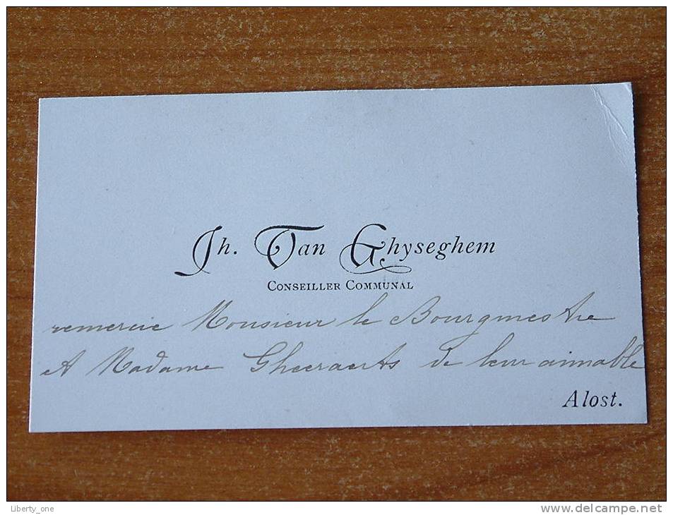 Van GHYSEGHEM Th ( Conseiller Communal  ) Anno 19... Alost ( Geschreven Tekst - Details Zie Foto ) !! - Visitenkarten