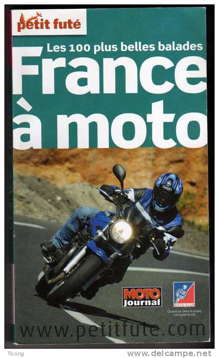 LA FRANCE A MOTO,  MOTO JOURNAL,  MOTO CLUB,  LE PETIT FUTE - GUIDE DE 578 PAGES, CARTES, PHOTOS, ETAPES, ROUTES - Moto