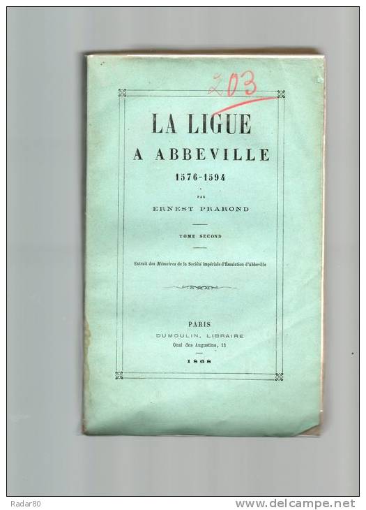 La Ligue à Abbeville 1576-1594.par Ernest PRAROND.tome Second.1868.broché.448 Pages - Picardie - Nord-Pas-de-Calais