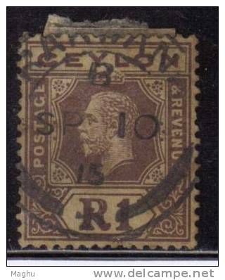 Ceylon Used 1912-1924, (KGV R1/- CDS Shows As Year 1915 So It Might Be 1912 Issue) - Ceylon (...-1947)