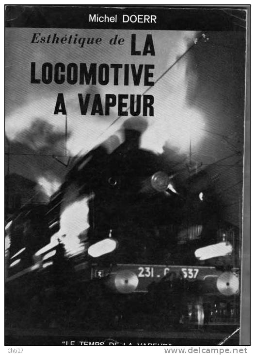 ESTHETIQUE DE LA LOCOMOTIVE A VAPEUR PAR M DOERR EDITIONS VIE DU RAIL 1971 - Spoorwegen En Trams