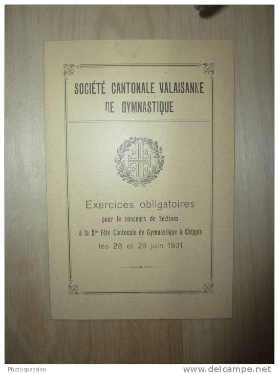 Société Cantonale Valaisanne De  Gymnastique - Exercices Pour Le Concours Fête Cantonale à Chippis 28 / 29 Juin 1931 - Non Classés