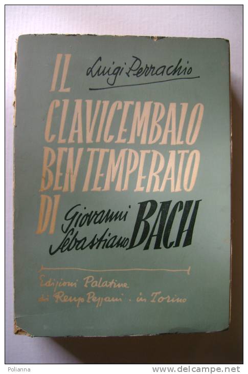 PEN/7 Luigi Perracchio IL CLAVICEMBALO BENTEMPERATO DI G.S.BACH Palatine 1947 - Cinema E Musica