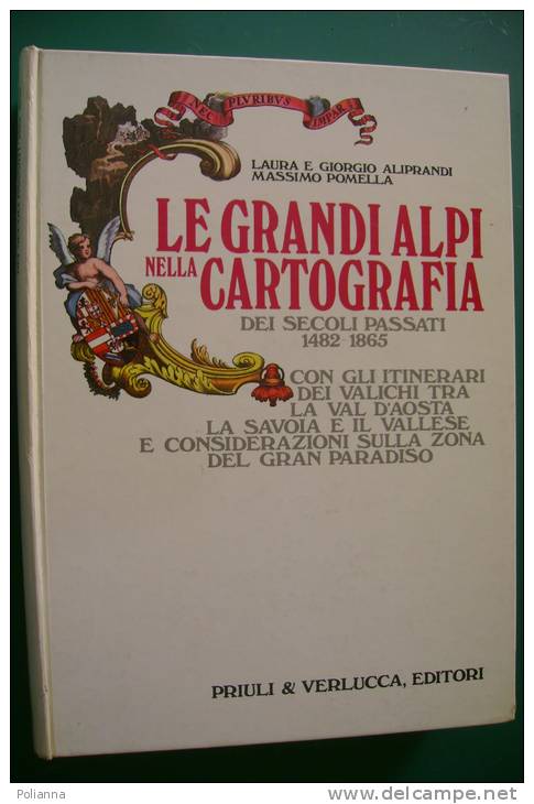 PEN/25 LE GRANDI ALPI NELLA CARTOGRAFIA DEI SECOLI PASSATI Priuli & Verlucca 1974/VAL D´AOSTA/SAVOIA/VALLESE - Cartes Topographiques