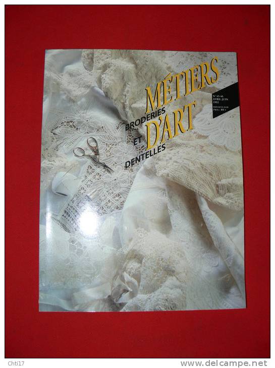 BRODERIES ET DENTELLES LES METIERS D ART N45/46 AVRIL JUIN 1992 - Fashion