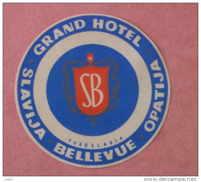 GRAND HOTEL - SLAVIJA - BELLEVUE - Opatija ... Croatia Ex Yugoslavia Old Hotel Label * Croatie Kroatien Croazia - Hotelaufkleber