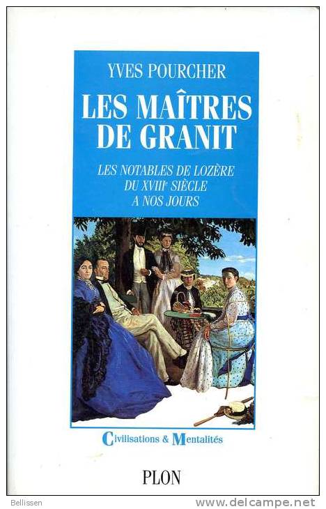 Les Maîtres Du Granit, Par Yves POURCHER, Ed. Plon, 1987, LES NOTABLES DE LOZERE DU XVIIIe SIECLE A NOS JOURS - Languedoc-Roussillon