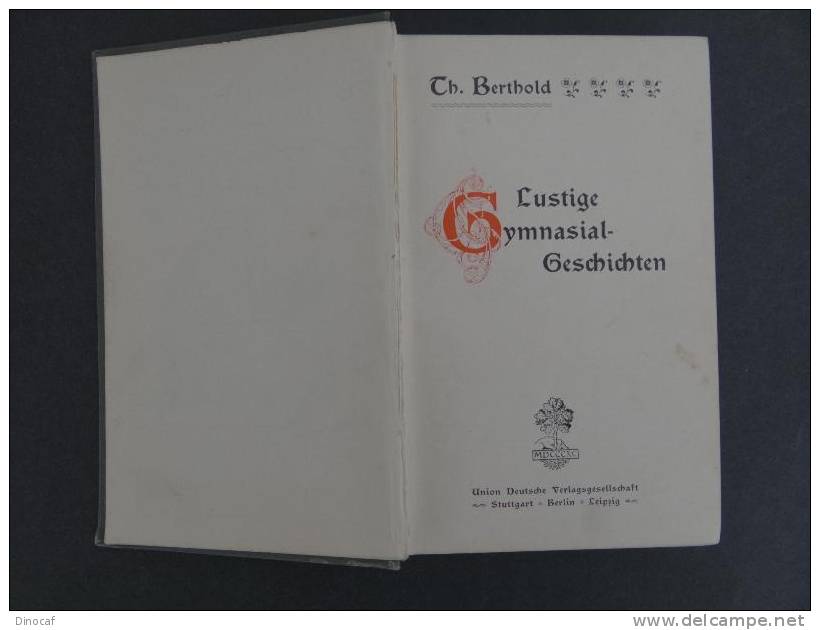 "Lustige Gymnasialgeschichten" Von Th. Berthold Stuttgart - Berlin - Leipzig 1890 330 Seiten - Altri & Non Classificati