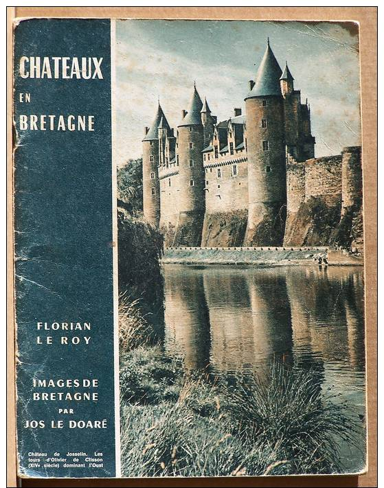 CHATEAUX EN BRETAGNE - Florian Le Roy - Images De Jos Le Doaré - Bretagne