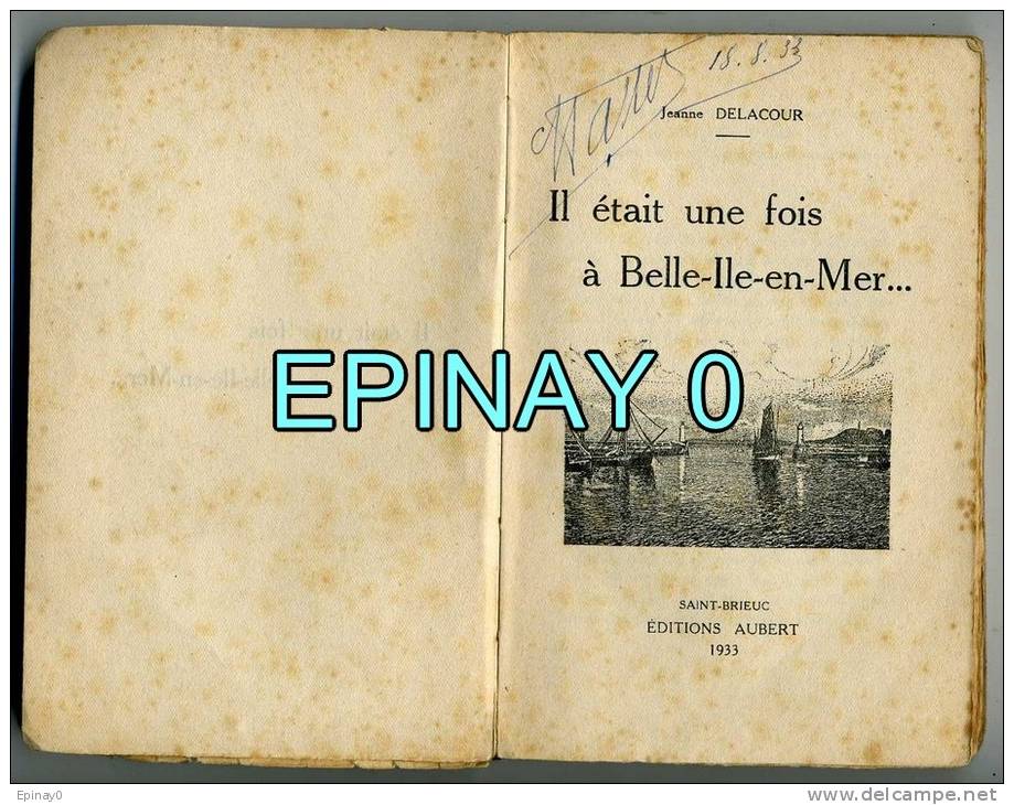 RARE - IL ETAIT UNE FOIS à BELLE ILE EN MER - Jeanne DELACOUR - éditions Aubert - 1933 - 1901-1940