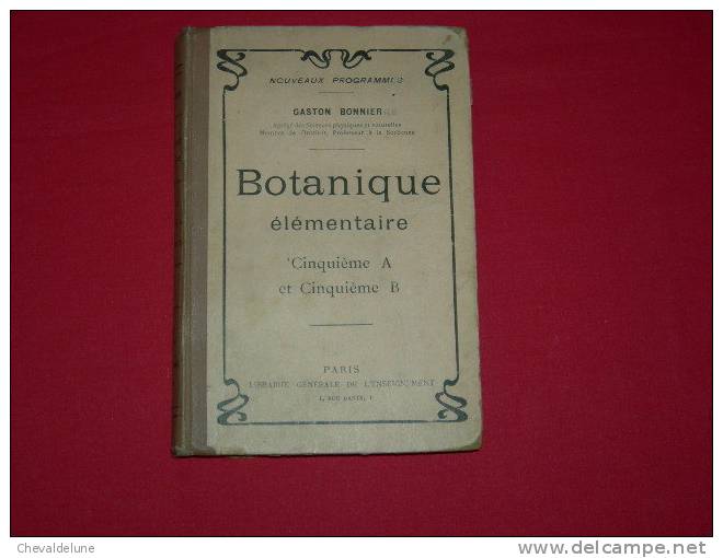 LIVRE SCOLAIRE : GASTON BONNIER , BOTANIQUE ELEMENTAIRE CLASSE DE 5° - 6-12 Anni