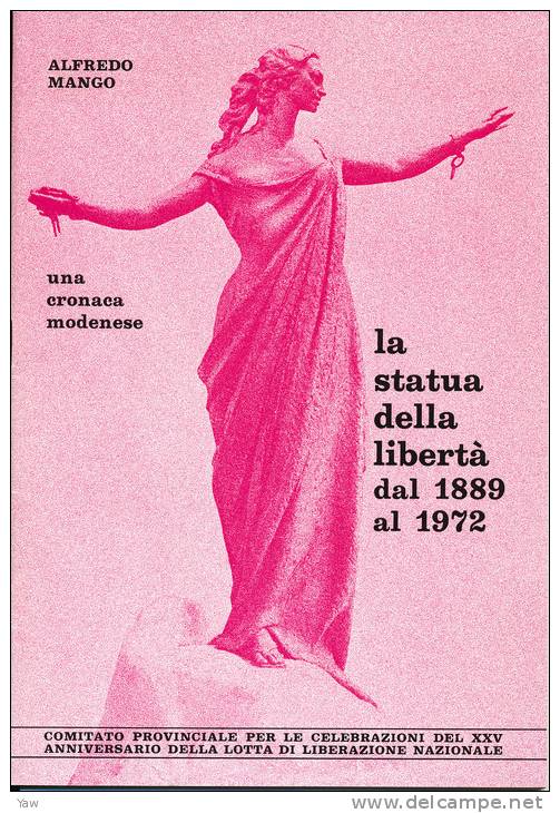 LA STATUA DELLA LIBERTA' DAL 1889 AL 1972, ALFREDO MANGO, UNA CRONACA MODENESE. ANPI MODENA - Geschichte