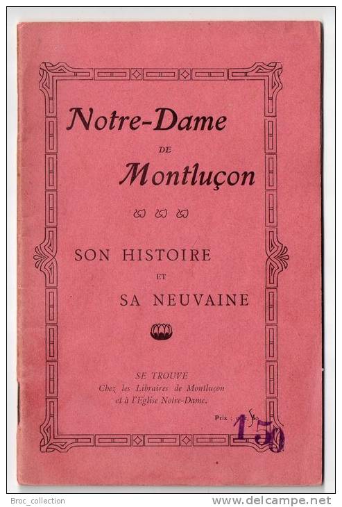 Notre-Dame De Montluçon, Son Histoire Et Sa Neuvaine, 1912 - Bourbonnais