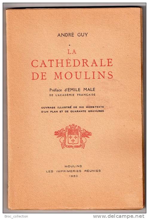 La Cathédrale De Moulins, André Guy, 1950, Préface D´Emile Male - Bourbonnais