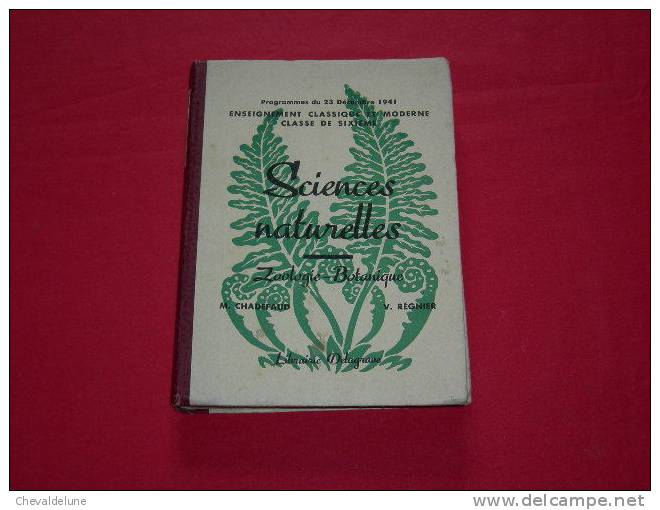 LIVRE SCOLAIRE : M. CHADEFAUD Et V. REGNIER : SCIENCES NATURELLES ZOOLOGIE BOTANIQUE CLASSES DE 6° - 1942 - 6-12 Anni