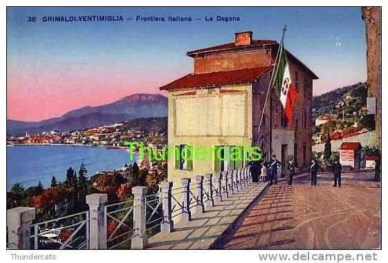 GRIMALDI VENTIMIGLIA FRONTIERA ITALIANA LA DOGANA ** ITALIE ITALY - Douane