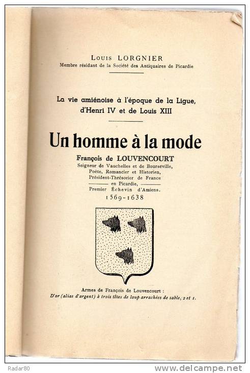La Vie Amiénoise à L´époque De La Ligue,d´henri IV & Louis XIII.un Homme à La Mode François De Louvencourt.L.LORGNIER. - Picardie - Nord-Pas-de-Calais
