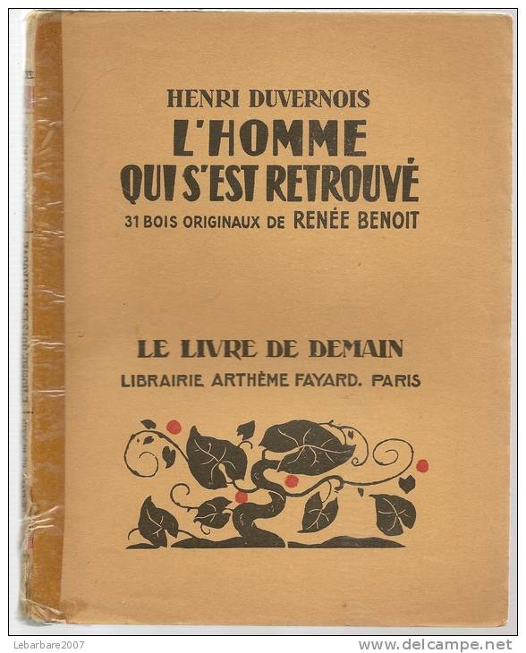 LE LIVRE DE DEMAIN N° 222 - HENRI DUVERNOIS  " L'HOMME QUI S'EST RETROUVE " 31 Bois Originaux De RENEE BENOIT - 1901-1940