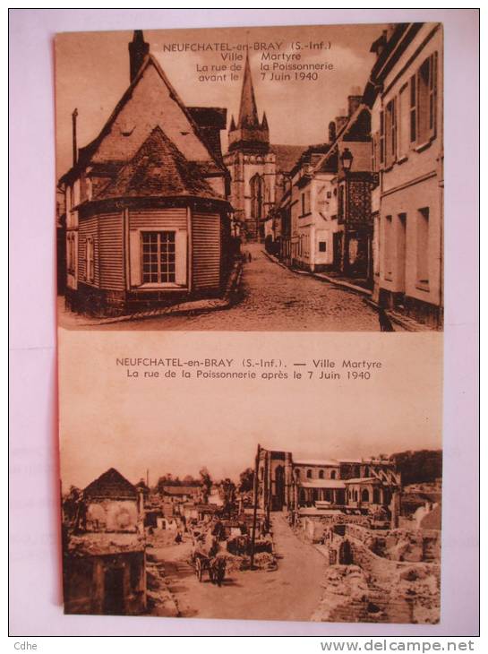 76  - BB - NEUCHATEL-EN-BRAYE - VILLE MARTYRE -LA RUE DE LA POISSONNERIE AVANT ET APRES LE 7 JUIN 1940 - Neufchâtel En Bray