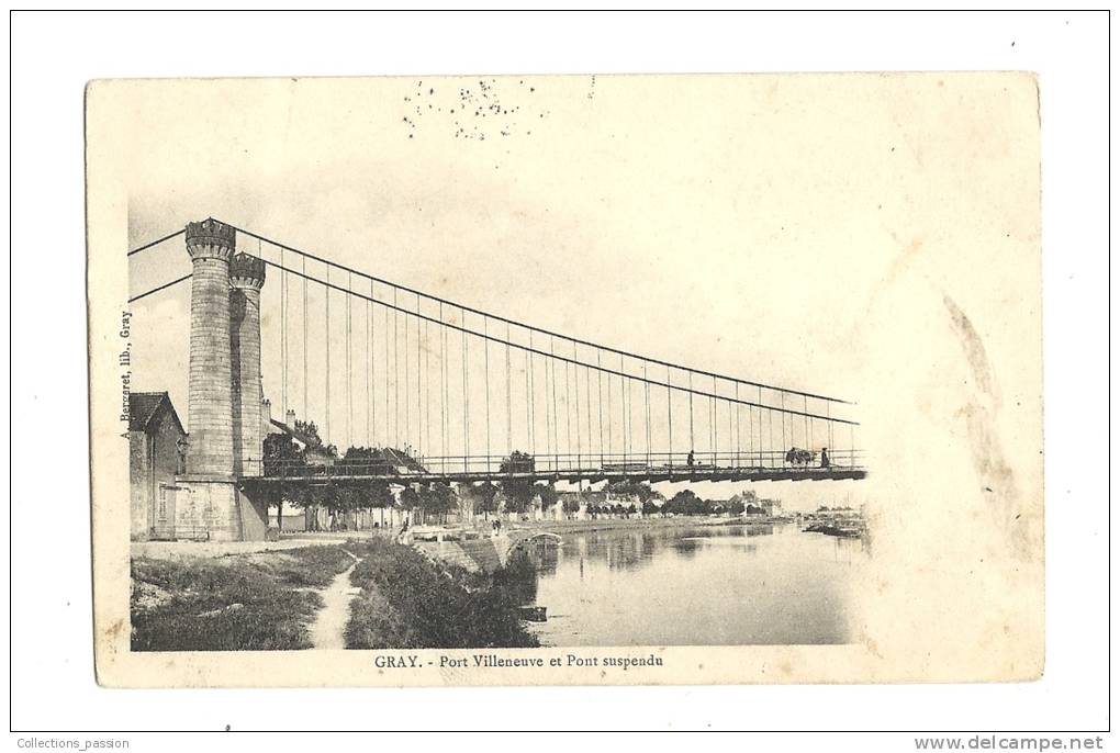 Cp, 70, Gray, Port Villeneuve Et Pont Suspendu, Voyagée 1904 - Gray