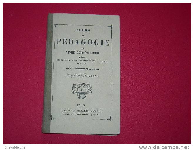 LIVRE SCOLAIRE : AMBROISE RENDU FILS : COURS DE PEDAGOGIE OU PRINCIPES D'EDUCATION PUBLIQUE (AVANT 1900) - 18+ Jaar