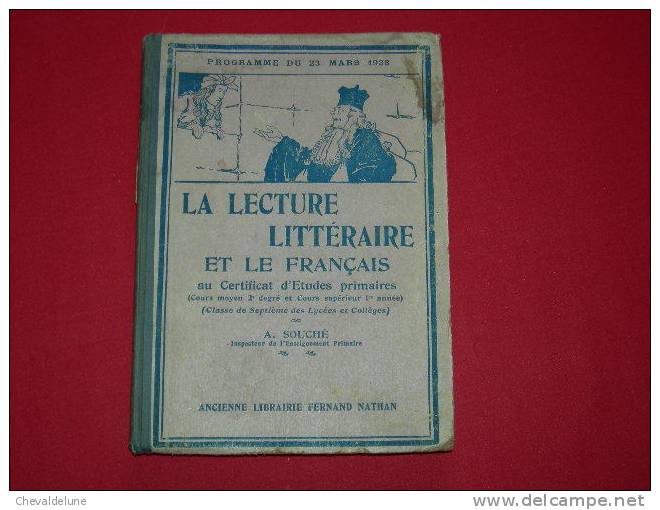 LIVRE SCOLAIRE : A. SOUCHE : LA  LECTURE  LITTERAIRE ET LE FRANCAIS AU CERTIFICAT D'ETUDES PRIMAIRES COURS MOYEN 1942 - 6-12 Jahre