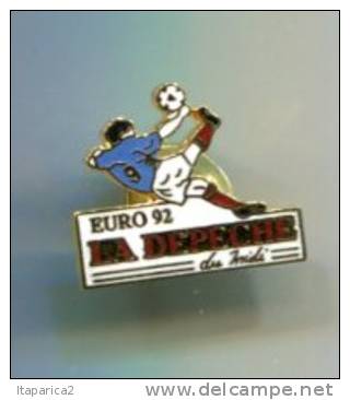 PINS SPORTS FOOTBALL EURO 92 LA DEPÊCHE DU MIDI - Football