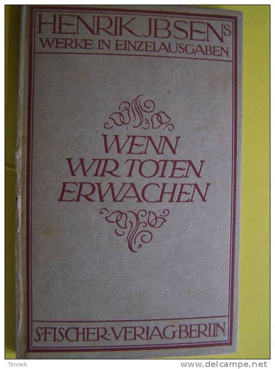 WENN WIR TOTEN ERWACHEN - HENRIK IBSEN 1922  S. FISCHER VERLAG WERKE IN EINZELAUSGABEN - - Teatro & Sceneggiatura