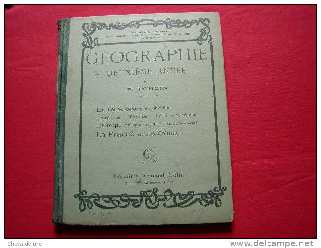 LIVRE SCOLAIRE : P. FONCIN : GEOGRAPHIE DEUXIEME ANNEE 1911 - 6-12 Ans