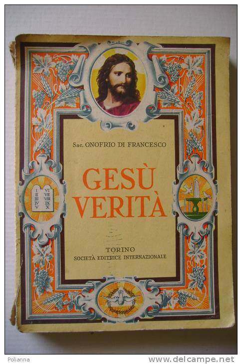 PEO/20 Onofrio Di Francesco GESU' VERITA' Società Editrice Int.1960/Ill. Di L.Melandri - Religion