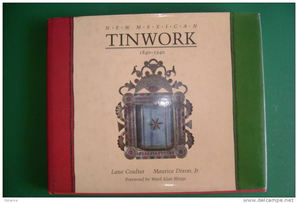 PEO/30 Coulter-Dixon NEW MEXICAN - TINWORK 1840-1940/ANTIQUARIATO/FERRO BATTUTO/CORNICI - Arte, Antigüedades