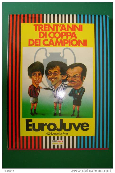 PEO/34 TRENT´ANNI DI COPPA CAMPIONI EURO JUVE-Salvatore Lo Presti Conti Ed.1985/CALCIO - Books