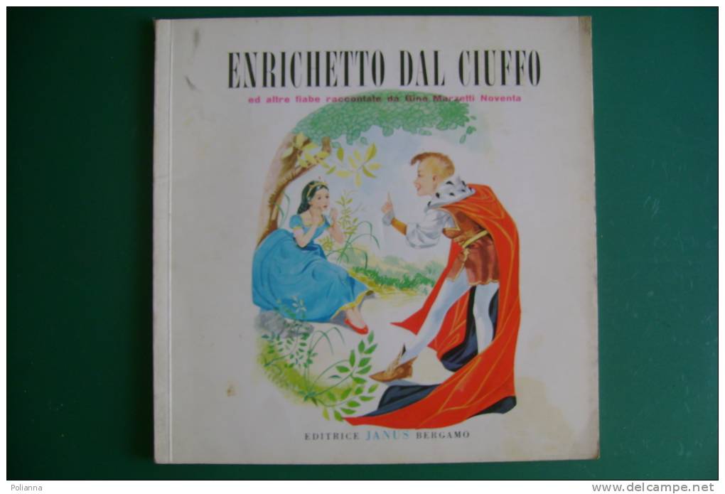 PEO/45 Collana Fiabe : ENRICHETTO DAL CIUFFO Ed.Janus 1969/Illustrazioni P.Nardini - Old