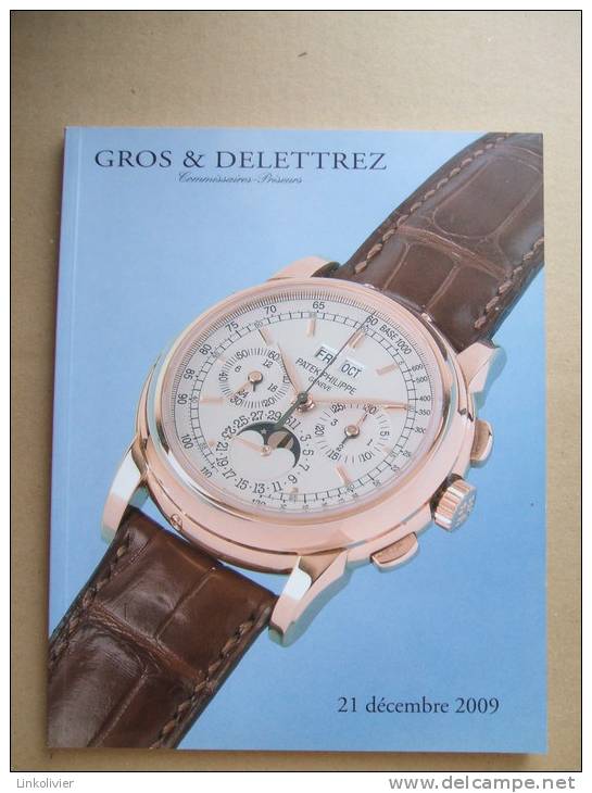 Catalogue MONTRES Anciennes, Modernes Et Collection 2009 GROS Et DELETTREZ - Drouot - Collectors