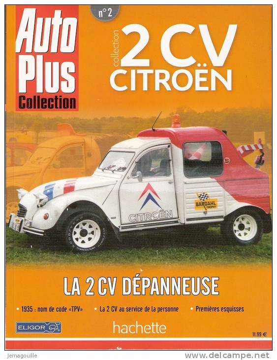 Revue Auto Plus Collection N°2 -  La 2CV Dépanneuse * - Riviste