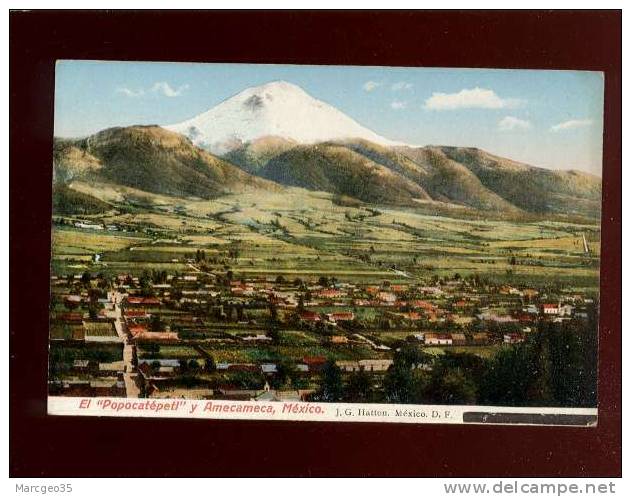 Mexique El Popocatépetl Y Amecameca  Mexico  édit. J.G. Hatton Mexico - Mexique