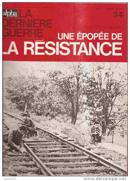 ** LA DERNIERE GUERRE N° 34  Editée Le 29 Juin 1976 **  -   LE COLONEL REMY Raconte * UNE EPOPEE DE LA RESISTANCE * - Français