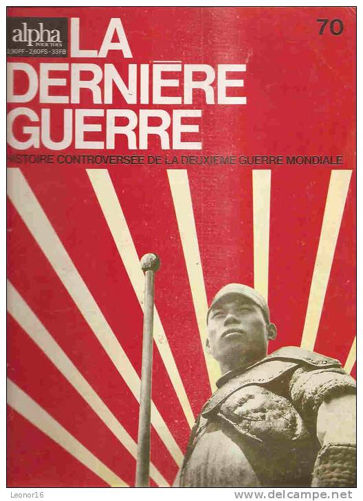 ** LA DERNIERE GUERRE N° 70  Editée Le 14 Janvier 1974 **  -  * HISTOIRE CONTROVERSEE DE LA 2ème GUERRE MONDIALE * - Français