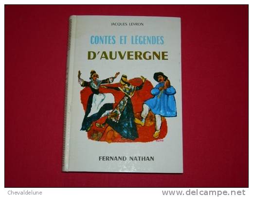 [ENFANTINA] JACQUES LEVRON : CONTES ET LEGENDES D'AUVERGNE ILLUSTRATIONS DE RENE PERON 1969 - Racconti