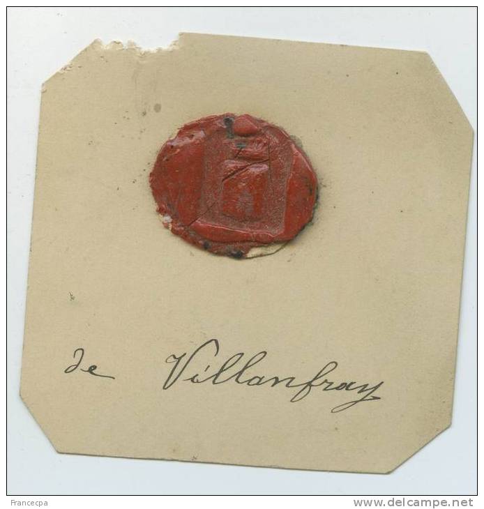 CACHET HISTORIQUE  - Sigillographie - 013 De Villanfray   (très Belle Pièce) - Stempel & Siegel