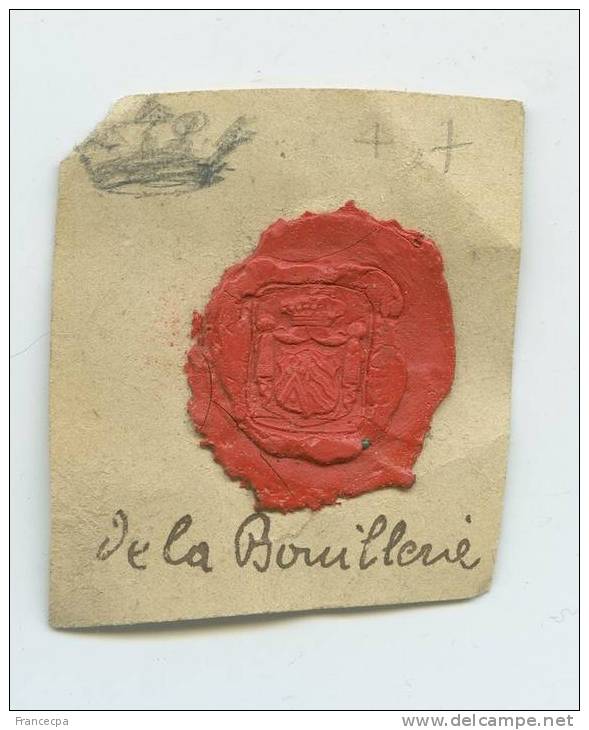 CACHET HISTORIQUE  - Sigillographie - 015 De La Bouillery   (très Belle Pièce) - Cachets