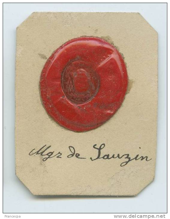 CACHET HISTORIQUE EN CIRE  - Sigillographie - 018 Mgr De Sauzin   (très Belle Pièce) - Timbri