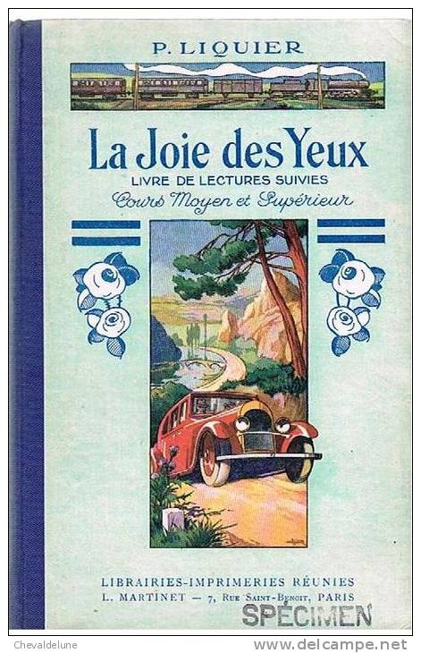 LIVRE SCOLAIRE : P. LIQUIER : LA JOIE DES YEUX, LIVRE DE LECTURES SUIVIES COURS MOYEN ET SUPERIEUR - 1935 - S.D. - 6-12 Ans